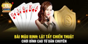 Bài Mậu Binh: Lật Tẩy Chiến Thuật Chơi Đỉnh Cao Từ Dân Chuyên