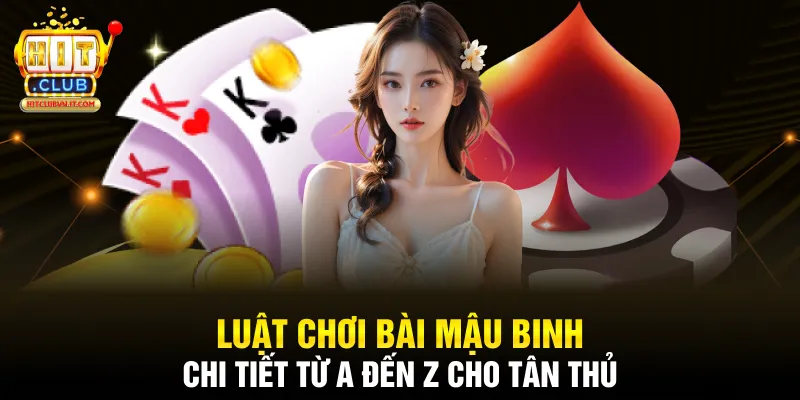 Luật chơi bài mậu binh chi tiết từ A đến Z cho tân thủ